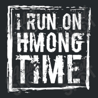 I Run On Hmong Time Hmong Crewneck Sweatshirt | Artistshot