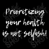 Prioritizing Your Health Is Not Selfish, Mental Health Quote,chronic I Adjustable Cap | Artistshot