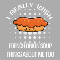 French Onion Soup Lover Gift Suggestion T  Shirt I Really Wish French Men's T-shirt Pajama Set | Artistshot