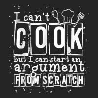 17.i Can Cook But I Can Start An Argument From Scratch 3/4 Sleeve Shirt | Artistshot