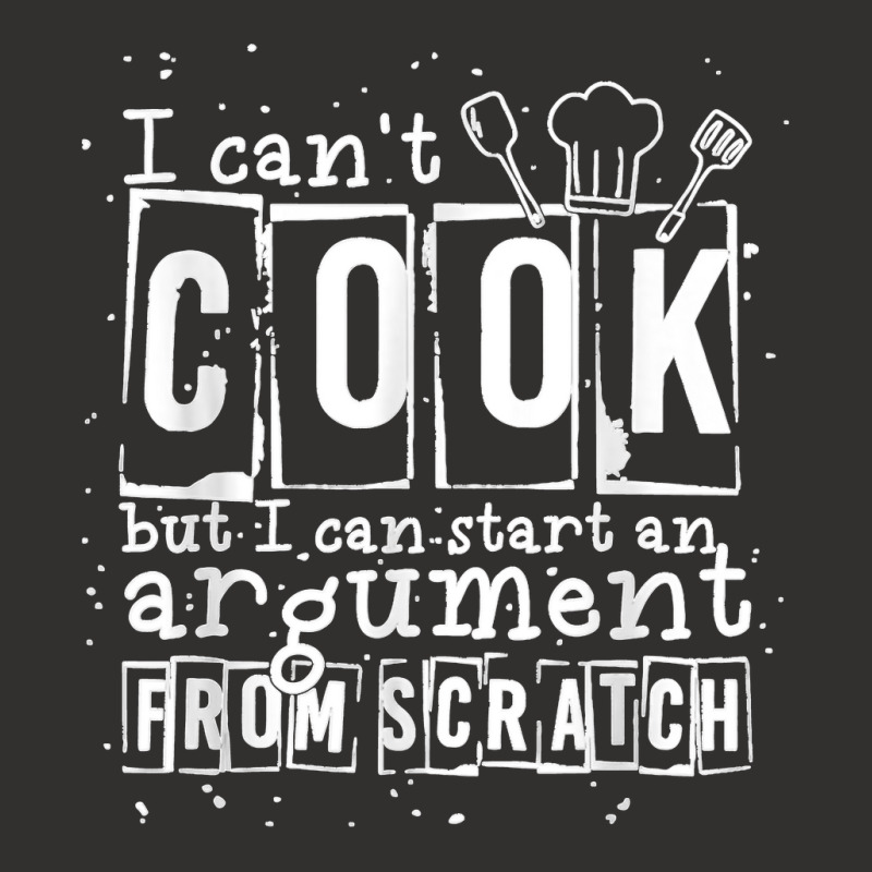 17.i Can Cook But I Can Start An Argument From Scratch Champion Hoodie by LisaMarieRangel | Artistshot