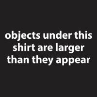 Funny Objects Under This Shirt Are Larger Than They Appear Tank Top T-shirt | Artistshot