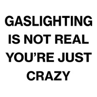 Gaslighting Is Not Real Shirt T Shirt V-neck Tee | Artistshot