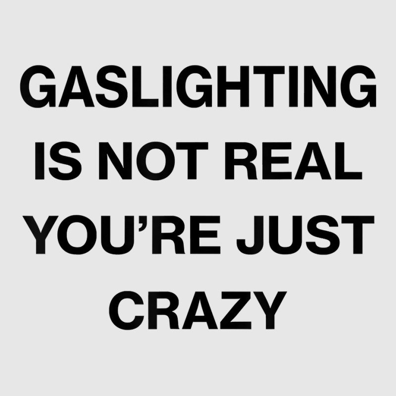 Gaslighting Is Not Real Shirt T Shirt Unisex Jogger | Artistshot