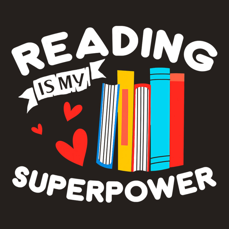 Reading Is My Superpower Design, Book Design, Book Lovers Tank Top | Artistshot