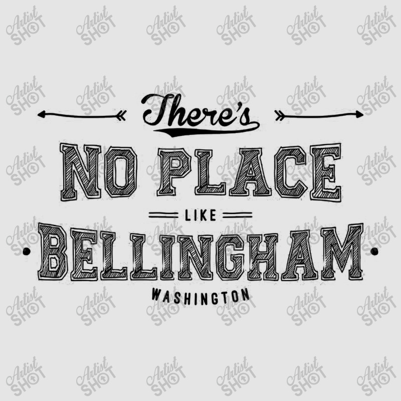 There's No Place Like Bellingham Washington Exclusive T-shirt | Artistshot