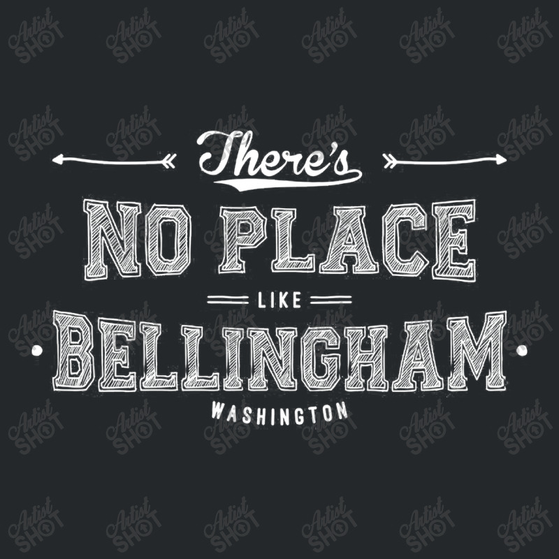 There's No Place Like Bellingham Washington Crewneck Sweatshirt | Artistshot