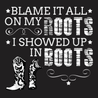 Blame It All My Roots! I Showed Up Boots Games Characters T-shirt | Artistshot