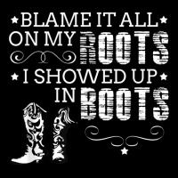 Blame It All My Roots! I Showed Up Boots Games Characters Zipper Hoodie | Artistshot