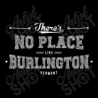 There's No Place Like Burlington Vermont Zipper Hoodie | Artistshot