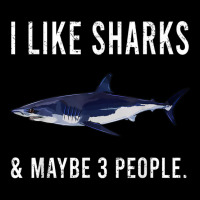 Funny I Like Shortfin Mako Shark And Maybe 3 People T Shirt Adjustable Cap | Artistshot