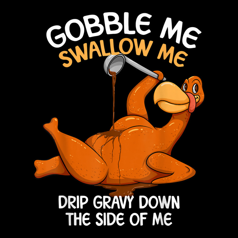 Gobble Me Swallow Me Thanksgiving Turkey Gravy Wap Lyrics T Shirt Adjustable Cap | Artistshot