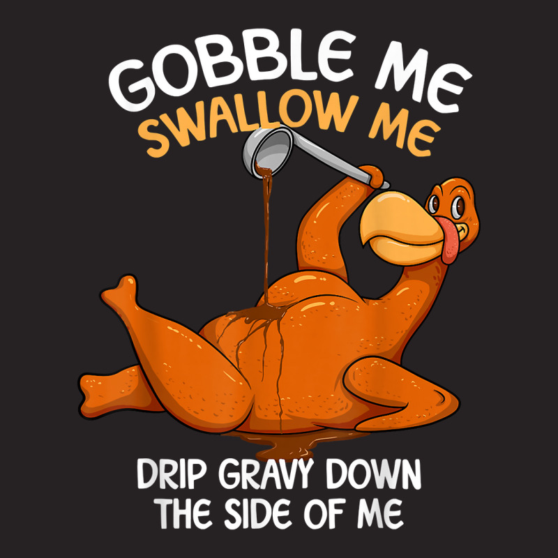 Gobble Me Swallow Me Thanksgiving Turkey Gravy Wap Lyrics T Shirt Vintage Cap | Artistshot