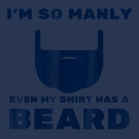 I'm So Manly Even My Shirt Has A Beard Tshirt   Funny Shirt Men Denim Jacket | Artistshot