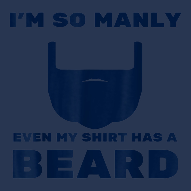 I'm So Manly Even My Shirt Has A Beard Tshirt   Funny Shirt Men Denim Jacket | Artistshot