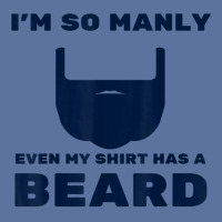 I'm So Manly Even My Shirt Has A Beard Tshirt   Funny Shirt Lightweight Hoodie | Artistshot