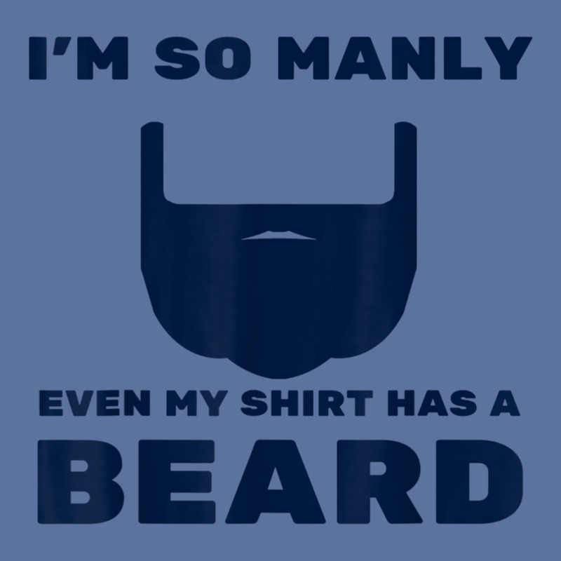 I'm So Manly Even My Shirt Has A Beard Tshirt   Funny Shirt Lightweight Hoodie | Artistshot