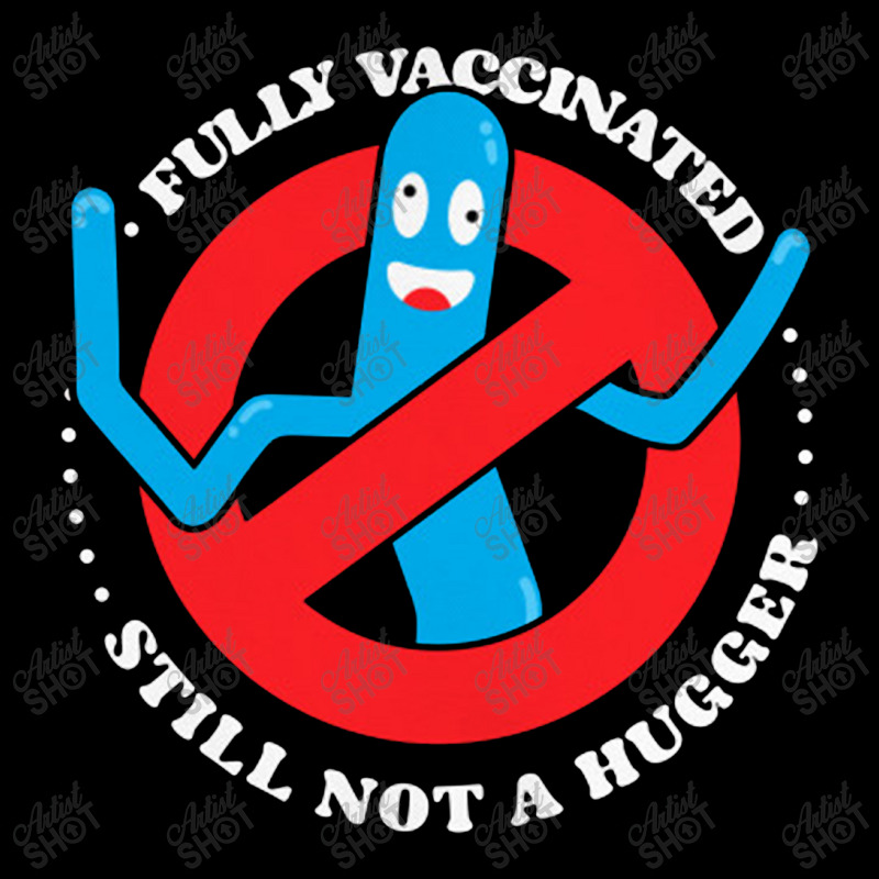 Funny Fully Vaccinated Still Not A Hugger Tube Man    Fully Vaccinated Unisex Jogger by loomcnultys | Artistshot