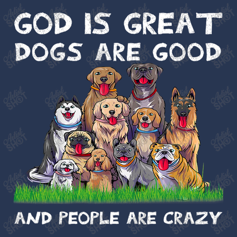 God Is Great Dogs Are Good And People Are Crazy 326 Men Denim Jacket | Artistshot