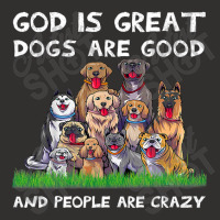 God Is Great Dogs Are Good And People Are Crazy 326 Champion Hoodie | Artistshot