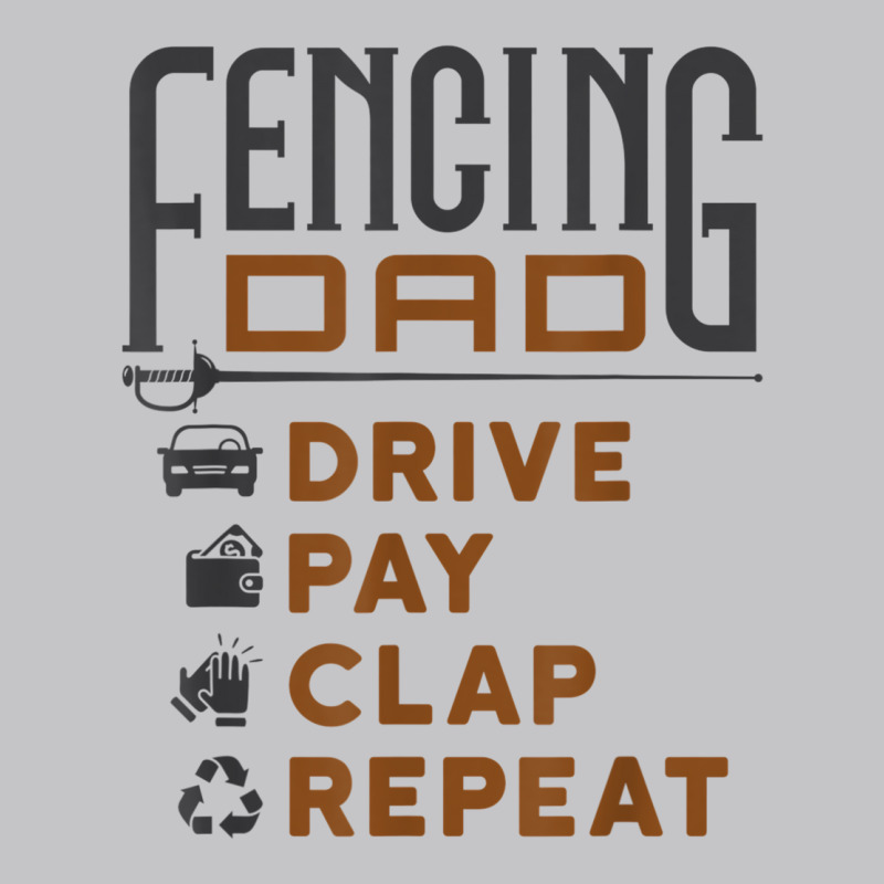 Funny Fencing Dad Gifts Drive Pay Clap Repeat Father's Day T Shirt Baby Bodysuit | Artistshot