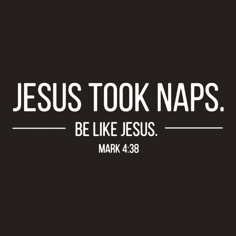 Jesus Took Naps Scripture Apparel Tank Top by leizor | Artistshot