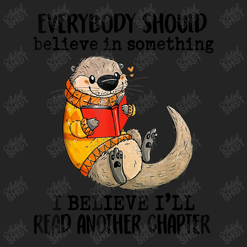 Everybody Should Believe In Something Otter Read Books 3/4 Sleeve Shirt by BraylonDesign | Artistshot