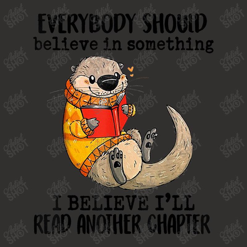 Everybody Should Believe In Something Otter Read Books Champion Hoodie by BraylonDesign | Artistshot