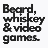 Beard, Whiskey   Video Games  Manly Whiskey Drinker T-shirt | Artistshot