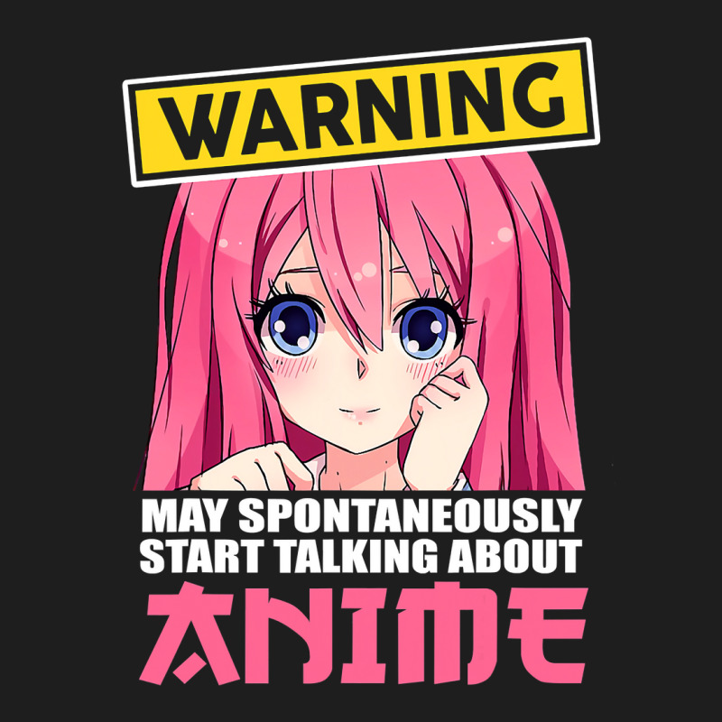 Warning May Spontaneously Start Talking About Anime Girls Classic T-shirt | Artistshot