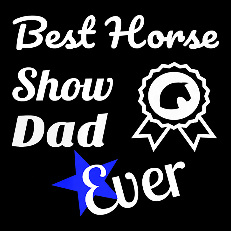 Best Horse Show Dad T  For Equestrian Fathers Toddler Sweatshirt | Artistshot