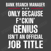 Gift For F Ckin' Genius Bank Branch Manager Vintage T-shirt | Artistshot