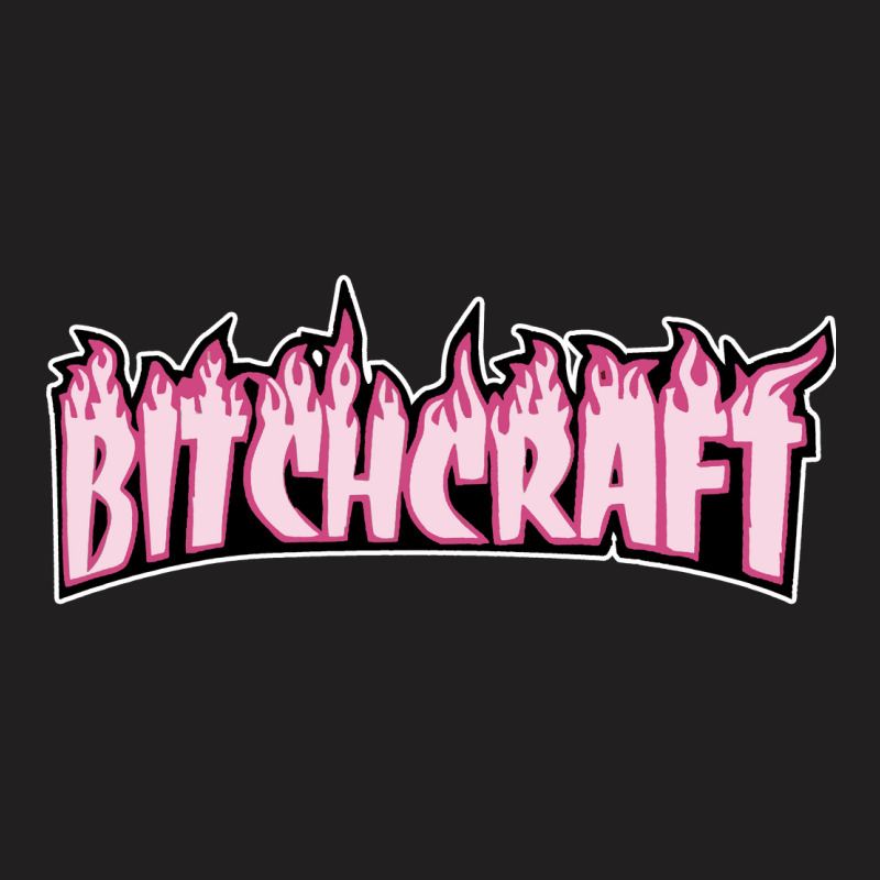 Bitchcraft [tb] T-Shirt by vendraqidas | Artistshot