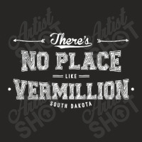 There's No Place Like Vermillion South Dakota Ladies Fitted T-shirt | Artistshot