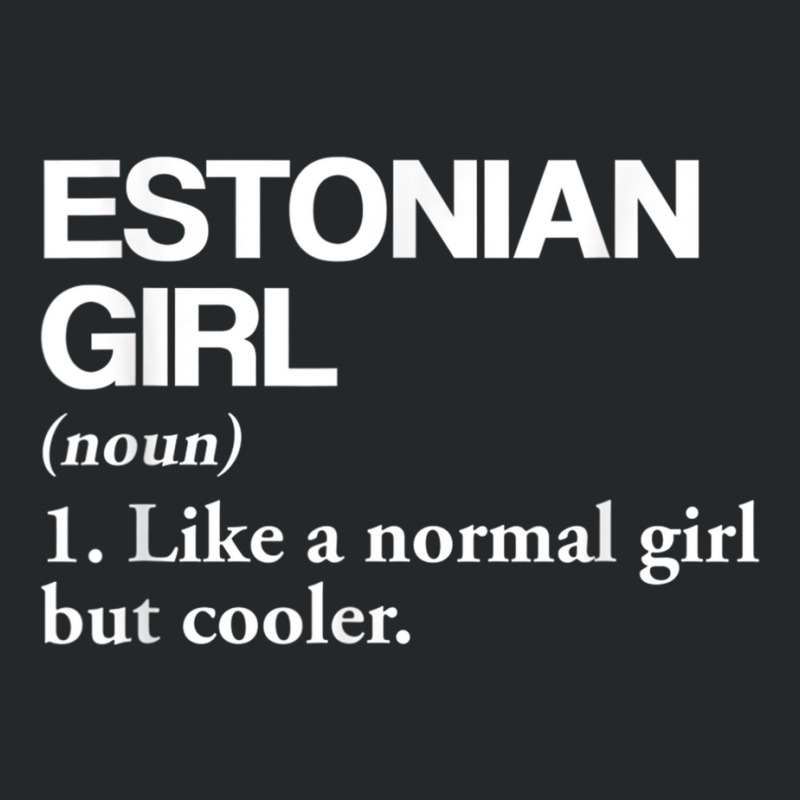 Estonian Girl Definition Estonia Flag Country Language Funny Men Crewneck Sweatshirt | Artistshot