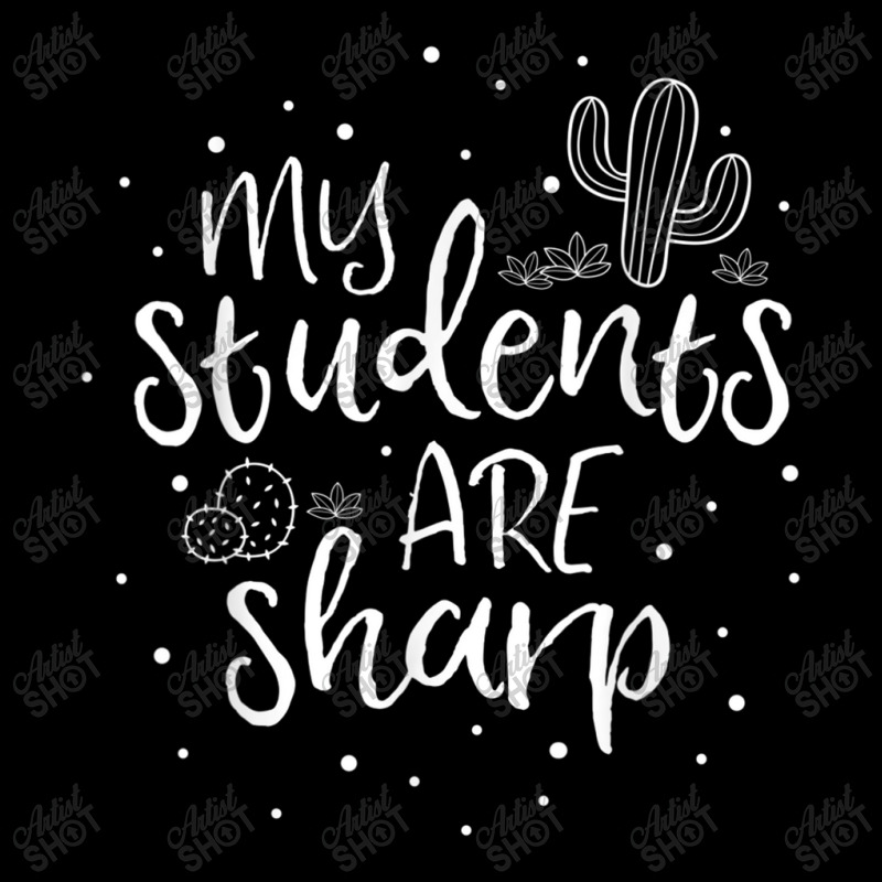 My Students Are Sharp Teacher Cactus Plant School Gift Pun Long Sleeve Shirts | Artistshot