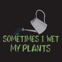 Sometimes I Wet My Plants Lil Water Can Funny Gardening Text T Shirt Waist Apron | Artistshot