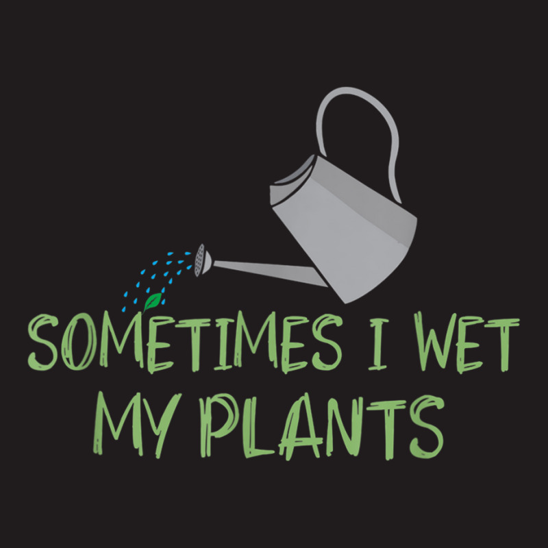 Sometimes I Wet My Plants Lil Water Can Funny Gardening Text T Shirt Waist Apron | Artistshot