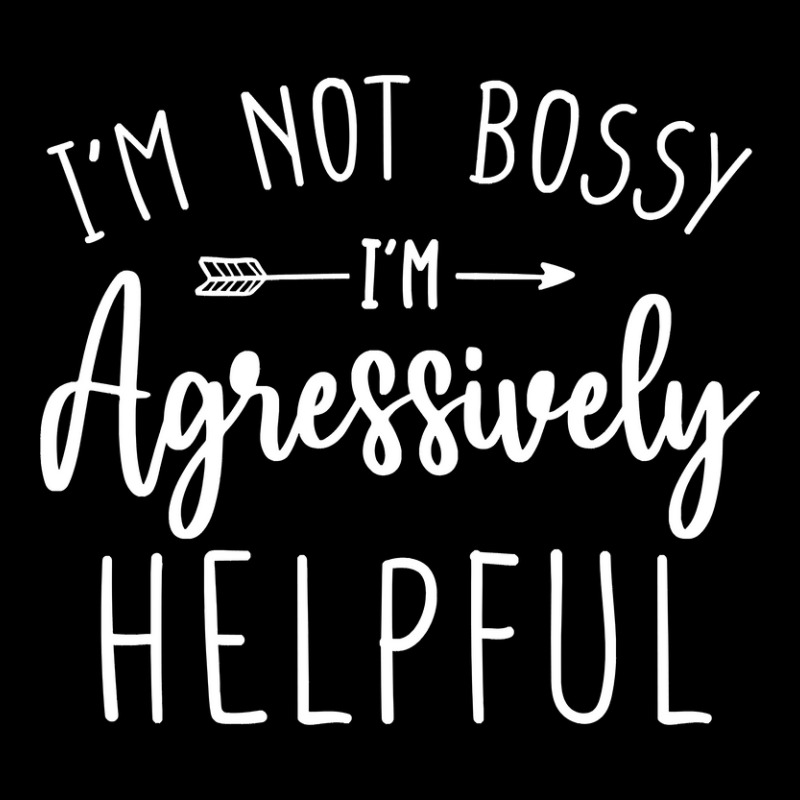 I’m Not Bossy I’m Aggressively Helpful Sweatshirt Cropped Sweater by sieuduong86 | Artistshot