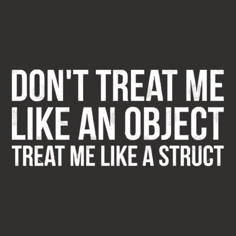 Don't Treat Me Like An Object Treat Me Like A Struct Funny Programming Champion Hoodie | Artistshot