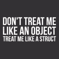 Don't Treat Me Like An Object Treat Me Like A Struct Funny Programming Vintage Hoodie And Short Set | Artistshot