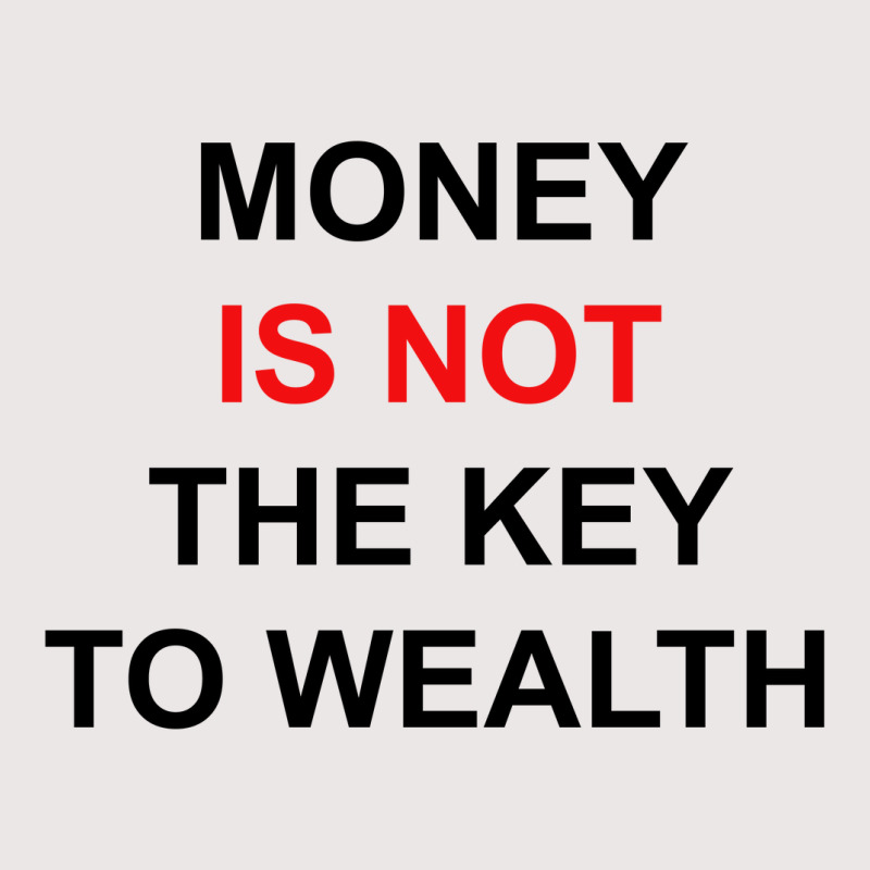 Money Is Not The Key To Wealth [tw] Pocket T-Shirt by vendraqidas | Artistshot