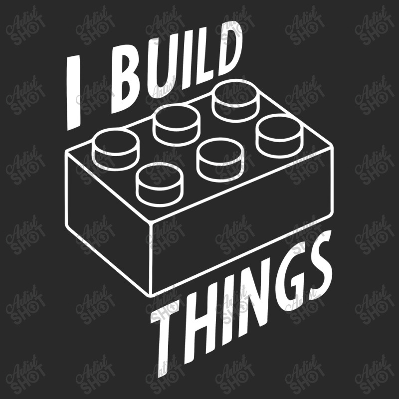 I Build Things, Build Toddler T-shirt | Artistshot