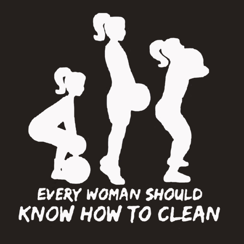 Every Woman Should Know How To Clean Tank Top by vendraqidas | Artistshot