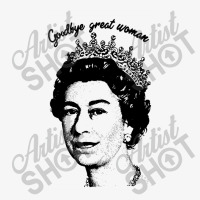 Goodbye Great Woman Elizabeth Ii Ladies Fitted T-shirt | Artistshot