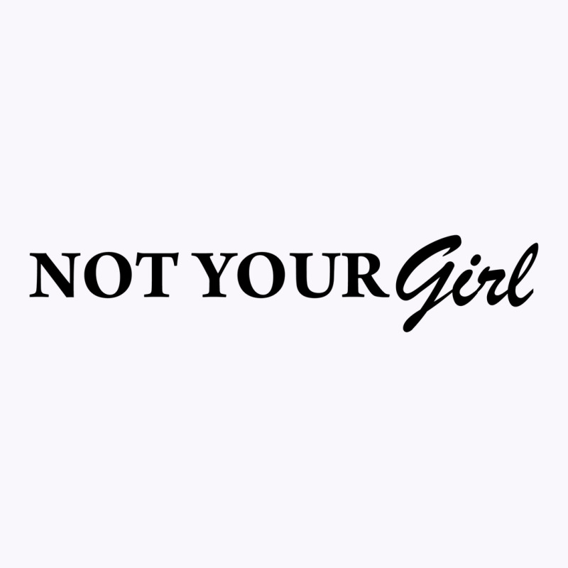 Not Your Girl [tw] Tank Top by vendraqidas | Artistshot