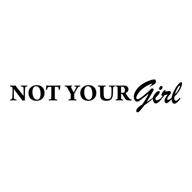 Not Your Girl [tw] Unisex Hoodie by vendraqidas | Artistshot