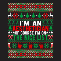 I'm An Aesthetician Of Course I'm On The Nice List Christmas T Shirt T-shirt | Artistshot