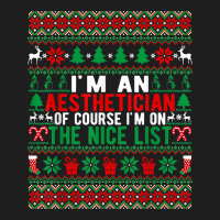 I'm An Aesthetician Of Course I'm On The Nice List Christmas T Shirt Classic T-shirt | Artistshot