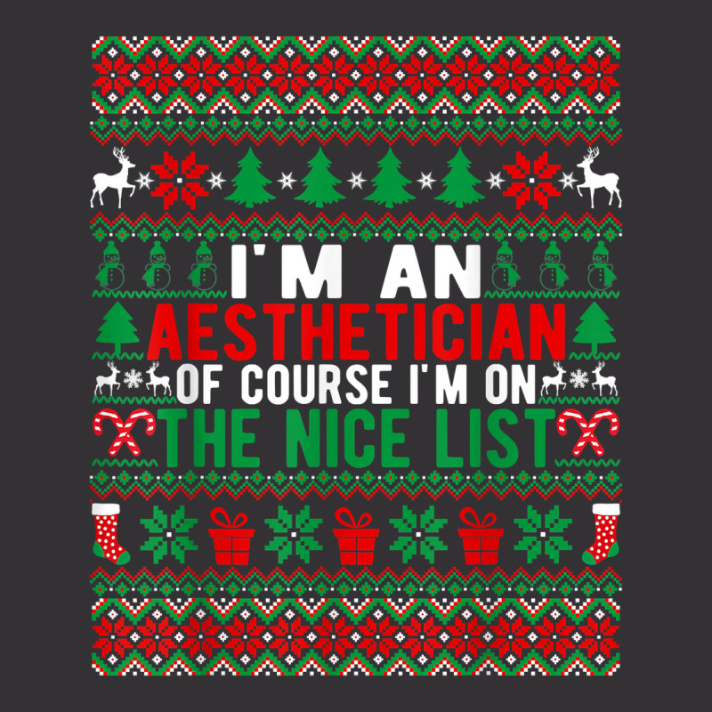 I'm An Aesthetician Of Course I'm On The Nice List Christmas T Shirt Vintage Short | Artistshot